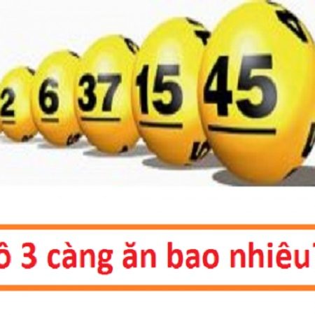 3 càng ăn bao nhiêu? Ưu điểm của hình thức chơi 3 càng